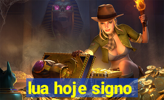 lua hoje signo